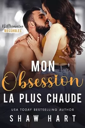 Shaw Hart – Mon obsession la plus chaude